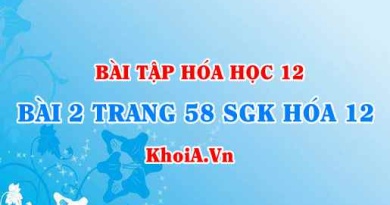 Bài 2 trang 58 SGK Hóa 12: Cấu tạo và tính chất của Amin, Amino axit và Protein